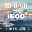 Scandinavia since 1500: Second Edition Audiobook