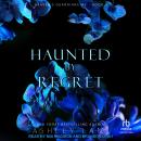 Haunted By Regret Audiobook