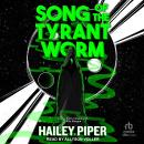 Song of the Tyrant Worm Audiobook