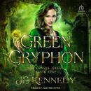 Green Gryphon: Mackenzie Green Book One Audiobook