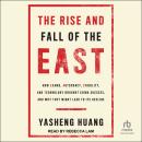 The Rise and Fall of the EAST: How Exams, Autocracy, Stability, and Technology Brought China Success Audiobook