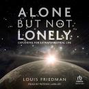 Alone but Not Lonely: Exploring for Extraterrestrial Life Audiobook