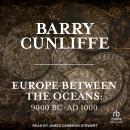 Europe Between the Oceans: 9000 BC-AD 1000 Audiobook
