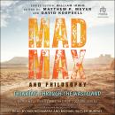 Cover of Mad Max and Philosophy: Thinking Through the Wasteland