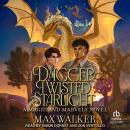 A Dagger of Twisted Starlight: A Magic and Marvels Novel Audiobook
