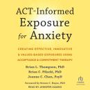 ACT-Informed Exposure for Anxiety: Creating Effective, Innovative, and Values-Based Exposures Using  Audiobook