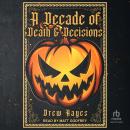 A Decade of Death and Decisions Audiobook