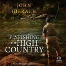 Flyfishing the High Country Audiobook