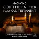 Knowing God the Father Through the Old Testament Audiobook