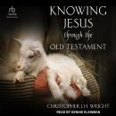 Knowing Jesus Through the Old Testament Audiobook