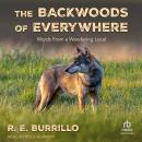 The Backwoods of Everywhere: Words From a Wandering Local Audiobook