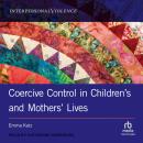 Coercive Control in Children's and Mothers' Lives Audiobook