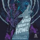 The Wind Began to Howl Audiobook