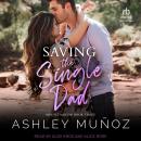 Saving the Single Dad: A Nanny Romance Audiobook