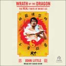 Wrath of the Dragon: The Real Fights of Bruce Lee Audiobook