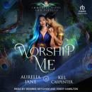 Worship Me Audiobook