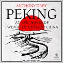 Peking: An Epic Novel of Twentieth-Century China Audiobook