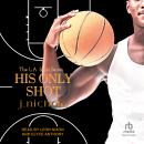 His Only Shot Audiobook