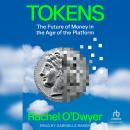 Tokens: The Future of Money in the Age of the Platform Audiobook