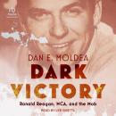 Dark Victory: Ronald Reagan, MCA, and the Mob Audiobook