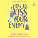 How to Kiss Your Enemy: A Sweet Romantic Comedy Audiobook