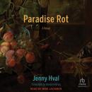 Paradise Rot: A Novel Audiobook