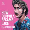 How Coppola Became Cage Audiobook