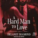 A Hard Man to Love Audiobook