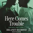 Here Comes Trouble Audiobook