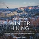 The Joy of Winter Hiking: Inspiration and Guidance for Cold Weather Adventures Audiobook