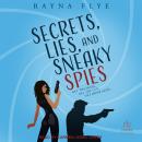 Secrets, Lies, and Sneaky Spies Audiobook