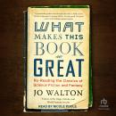 What Makes This Book So Great: Re-Reading the Classics of Science Fiction and Fantasy Audiobook