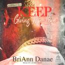 Keep Giving Me Love Audiobook