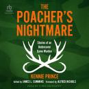 The Poacher's Nightmare: Stories of an Undercover Game Warden Audiobook