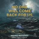 No One Will Come Back For Us: And Other Stories Audiobook
