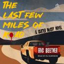 The Last Few Miles of Road Audiobook