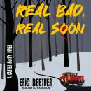Real Bad, Real Soon Audiobook