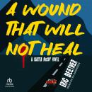 A Wound That Will Not Heal Audiobook