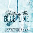 Skating the Blue Line: A Hockey Romance Audiobook