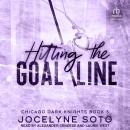Hitting the Goal Line: A Hockey Romance Audiobook