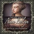 The Final Year of Anne Boleyn Audiobook