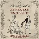 A Visitor's Guide to Georgian England Audiobook