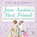 Jane Austen's Best Friend: The Life and Influence of Martha Lloyd Audiobook