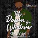 Mr. Down for Whatever Audiobook
