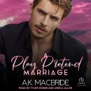 A Play Pretend Marriage Audiobook