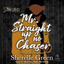 Mr. Straight Up No Chaser Audiobook