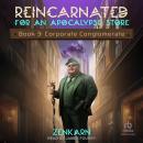 Reincarnated for An Apocalypse Store: Book 3: Corporate Conglomerate Audiobook