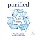 Purified: How Recycled Sewage Is Transforming Our Water Audiobook