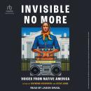 Invisible No More: Voices from Native America Audiobook