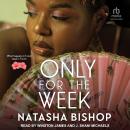 Only For The Week Audiobook